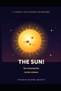 The SUN! Our Amazing Star. cover