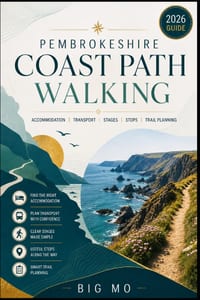 Pembrokeshire Coast Path Walking: Accommodation, Transport, Stages, Stops and Trail Planning cover