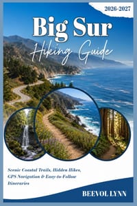Big Sur Hiking Guide 2026-2027: Scenic Coastal Trails, Hidden Hikes, GPS Navigation & Easy-to-Follow Itineraries cover