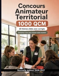Concours Animateur Territorial (2026/2027): 1000 QCM avec corrigés détaillés: Projets socio-éducatifs, besoins des publics et gestion des groupes pour cover