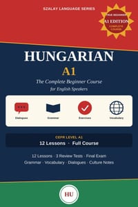 Hungarian A1: The Complete Beginner Course for English Speakers cover