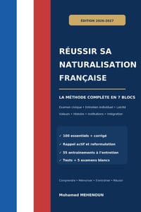 Réussir sa naturalisation française: La méthode complète en 7 blocs - 2026-2027 cover