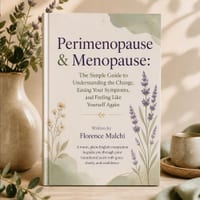 Perimenopause & Menopause: The Simple Guide to Understanding the Change, Easing Your Symptoms, and Feeling Like Yourself Again cover