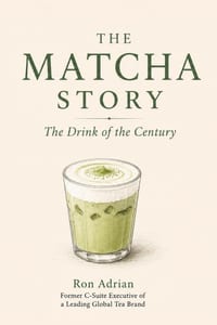 The Matcha Story: The Drink of the Century cover
