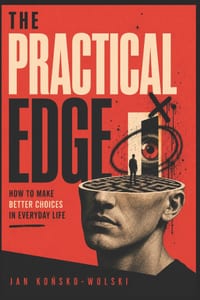 The Practical Edge: How to Make Better Choices in Everyday Life cover