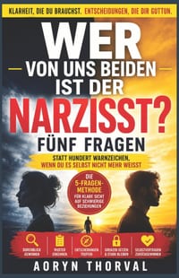 Wer von uns beiden ist der Narzisst? Fünf Fragen statt hundert Warnzeichen, wenn du es selbst nicht mehr weißt cover