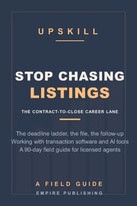 Stop Chasing Listings: How to Move From Selling Real Estate to Running Contract-to-Close Files as a Transaction Coordinator - A 90-Day Field Guide cover