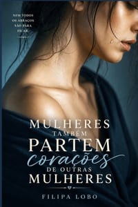 Mulheres Também Partem Corações de Outras Mulheres: Poemas sobre amor, ausência e recomeços entre mulheres cover
