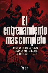 El entrenamiento más completo: Como entrenar de verdad según la filosofia de las Fuerzas Especiales cover