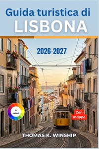 Guida turistica di Lisbona 2026-2027: Pianifica la tua visita ad Alfama, Belém e Sintra con itinerari a piedi, consigli sui tram, gastronomia locale, cover