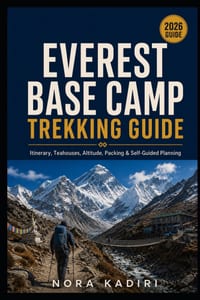 Everest Base Camp Trekking Guide: Itinerary, Teahouses, Altitude, Packing & Self-Guided Planning cover