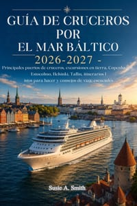 Guía de cruceros por el Mar Báltico 2026-2027: Principales puertos de cruceros, excursiones en tierra, Copenhague, Estocolmo, Helsinki, Tallin, itiner cover