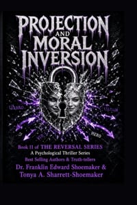 Projection and Moral Inversion When the Guilty Appear Innocent and the Innocent Appear Guilty: The Reversal Series - Book 11 cover
