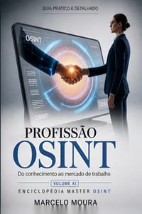 Volume XI - Profissão OSINT: Do Conhecimento ao Mercado de Trabalho: Carreira, Mercado e Prática Profissional cover