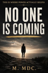 No One Is Coming: This Is Where Power Actually Begins cover