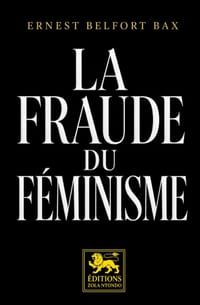 La Fraude du féminisme: Essai critique sur le féminisme et les rapports entre les sexes cover