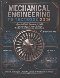 Mechanical Engineering PE Textbook 2026: A Practical Study Resource for HVAC, Thermodynamics, Power Systems, Mechanics, and Technical Calculations cover