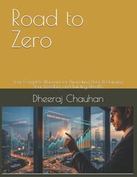 Road to Zero: Your Complete Blueprint for Eliminating Debt, Reclaiming Your Freedom, and Building Wealth cover