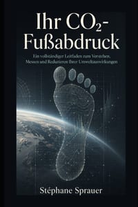 Ihr CO₂-Fußabdruck: Ein vollständiger Leitfaden zum Verstehen, Messen und Reduzieren Ihrer Umweltauswirkungen cover