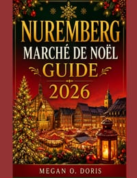 Nuremberg Marché de Noël Guide 2026: Planifiez, explorez et parcourez les marchés de Noël d'Europe cover