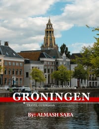 Groningen: Cool Pictures That Create an Idea for You About an Amazing Area, Buildings style, Cultural Religious ... All Travels, Hiking and Pictures L cover
