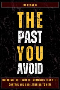 The Past You Avoid: Breaking Free From The Memories That Still Control You and Learning to Heal cover