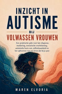 Inzicht in autisme bij volwassen vrouwen: Praktische gids voor late diagnose, maskering, sensorische overbelasting, autistische burn-out, zelfredzaamh cover