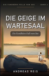 Die Geige im Wartesaal: Ein Fundbüro-Fall vom See cover