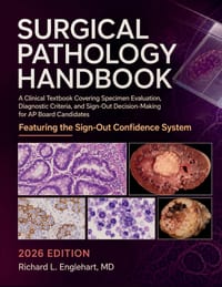 Surgical Pathology Handbook 2026: A Clinical Textbook Covering Specimen Evaluation, Diagnostic Criteria, and Sign-Out Decision-Making for AP Board Can cover