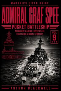 Admiral Graf Spee: Pocket Battleship, Commerce Raiding, River Plate, Scuttling & Naval Strategy cover