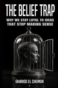 The Belief Trap: Why We Stay Loyal to Ideas That Stop Making Sense cover