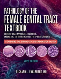 Pathology of the Female Genital Tract Textbook: Evidence-Based Approaches to Cervical, Endometrial, and Ovarian Neoplasia for AP Board Candidates cover