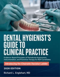 Dental Hygienist's Guide to Clinical Practice: Evidence-Based Principles of Periodontal Assessment, Instrumentation, and Preventive Therapy for RDH Ca cover