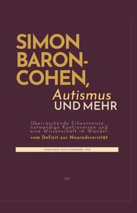 Simon Baron-Cohen, Autismus und mehr: Überraschende Erkenntnisse, notwendige Kontroversen und eine Wissenschaft im Wandel: vom Defizit zur Neurodivers cover
