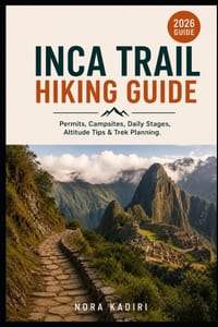 Inca Trail Hiking Guide: Permits, Campsites, Daily Stages, Altitude Tips & Trek Planning cover