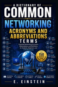 A Dictionary of Common Networking Acronyms and Abbreviations: Essential Networking Acronyms, Abbreviations, and Definitions for Students, Beginners, a cover