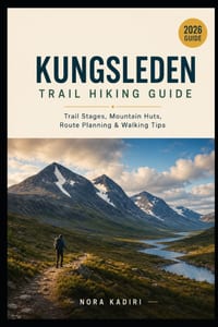 Kungsleden Trail Hiking Guide: Trail Stages, Mountain Huts, Route Planning & Walking Tips cover