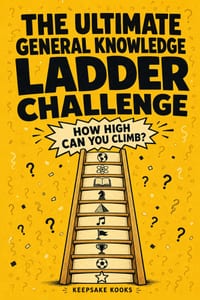 The Ultimate General Knowledge Ladder Challenge: 600 Questions That Get Harder With Every Round-How High Can You Climb? A Fun Solo or Head-to-Head Tri cover