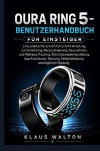 Oura Ring 5 Benutzerhandbuch Für Einsteiger: Eine praktische Schritt-für-Schritt-Anleitung zur Einrichtung, Personalisierung, Gesundheits- und Wellnes cover
