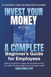 Invest Your Money Using Revolut: What to Do With Your Salary After the Bills Are Paid: A Complete Beginner's Guide for Employees Who Don't Have Time t cover
