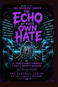The Echo of Their Own Hate How Every Act of Projected Hatred Comes Back to Reveal Its Source: The Reversal Series - Book 18 cover