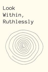Look Within, Ruthlessly: The Uncomfortable Path to Knowing Who You Really Are cover