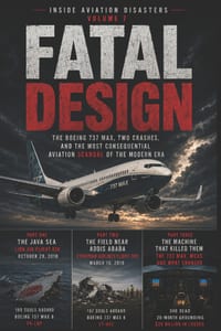 Fatal Design: The Boeing 737 MAX, Two Crashes, and the Most Consequential Aviation Scandal of the Modern Era cover