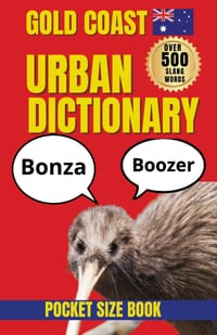 Gold Coast Urban Dictionary: The Essential Guide to Gold Coast Language, Slang, and Street Culture cover