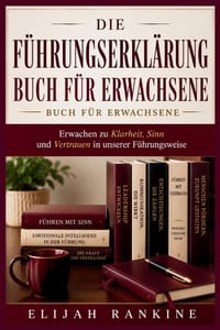 Die Führungserklärung Buch Für Erwachsene: Erwachen zu Klarheit, Sinn und Vertrauen in unserer Führungsweise cover