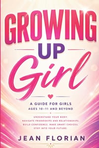 Growing Up Girl: A Guide for Girls Ages 10-11 and Beyond cover