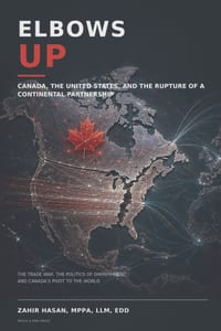 Elbows Up: Canada, the United States, and the Rupture of a Continental Partnership cover