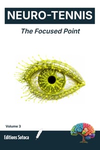 Neuro-Tennis: The Focused Point: Mastering Attention and Performance Under Pressure Through Neuroscience (Volume 3) cover
