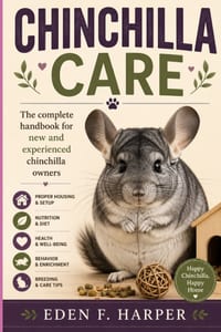 Chinchilla Care: The Complete Handbook for New and Experienced Chinchilla Owners cover