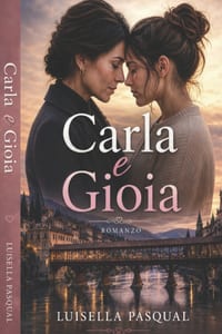 Carla e Gioia: Romanzo Rosa cover